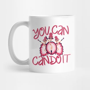 YOU CAN CAN DO IT Mug